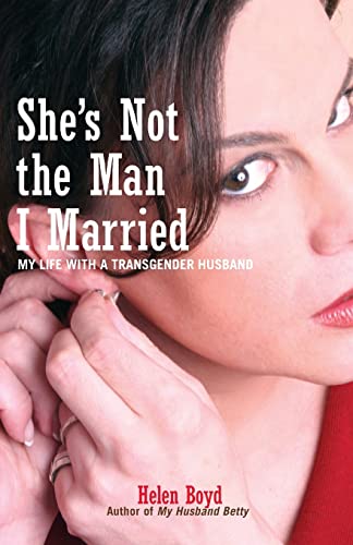 Stock image for Shes Not the Man I Married: My Life with a Transgender Husband for sale by Goodwill Books