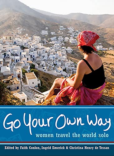 9781580051996: Go Your Own Way: Women Travel the World Solo