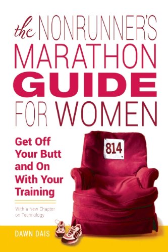 The Nonrunner's Marathon Guide for Women: Get Off Your Butt and On with Your Training