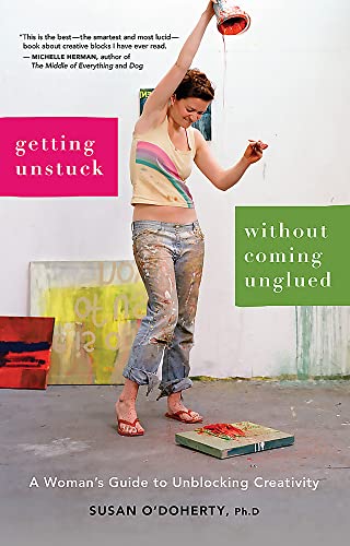 Stock image for Getting Unstuck Without Coming Unglued : A Woman's Guide to Unblocking Creativity for sale by Better World Books