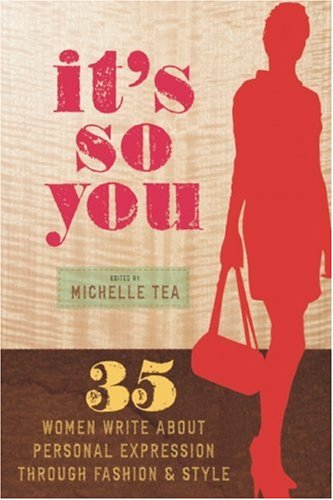 Stock image for It's So You: 35 Women Write About Personal Expression Through Fashion and Style for sale by St Vincent de Paul of Lane County