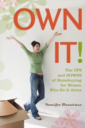 Beispielbild fr Own It!: The Ups and Downs of Homebuying for Women Who Go It Alone zum Verkauf von HPB Inc.