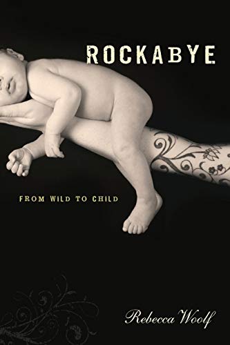 Stock image for Rockabye: From Wild to Child for sale by SecondSale