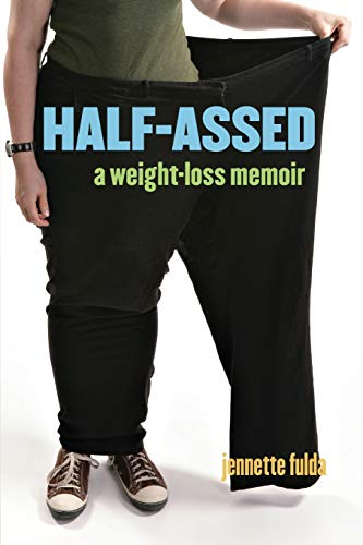 Beispielbild fr Half-Assed: A Weight-Loss Memoir zum Verkauf von Wonder Book