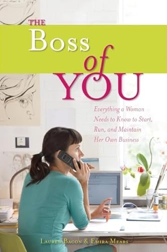 Beispielbild fr The Boss of You: Everything a Woman Needs to Know to Start, Run, and Maintain Her Own Business zum Verkauf von ThriftBooks-Atlanta