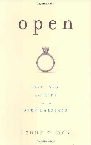 Stock image for Open: Love, Sex, and Life in an Open Marriage for sale by Books of the Smoky Mountains