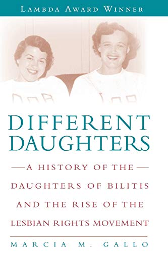 9781580052528: Different Daughters: A History of the Daughters of Bilitis and the Rise of the Lesbian Rights Movement