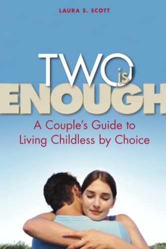 Beispielbild fr Two Is Enough: A Couple's Guide to Living Childless by Choice zum Verkauf von medimops