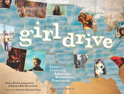 Imagen de archivo de Girldrive Criss-Crossing America, Redefining Feminism a la venta por Harry Alter