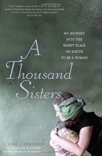 Beispielbild fr A Thousand Sisters: My Journey into the Worst Place on Earth to be a Woman zum Verkauf von WorldofBooks