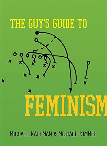 9781580053624: The Guy's Guide to Feminism