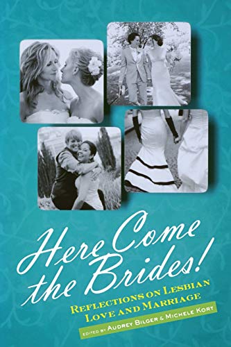 Imagen de archivo de Here Come the Brides! : Reflections on Lesbian Love and Marriage a la venta por Better World Books: West