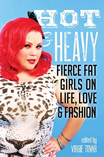 Beispielbild fr Hot & Heavy: Fierce Fat Girls on Life, Love & Fashion zum Verkauf von WorldofBooks