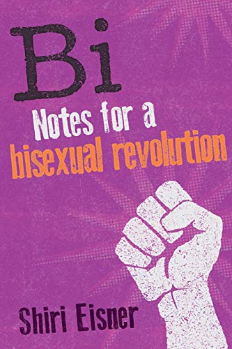 9781580054744: Bi: Notes for a Bisexual Revolution