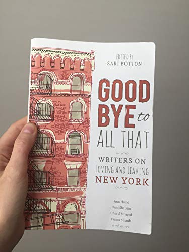 Stock image for Goodbye to All That: Writers on Loving and Leaving New York for sale by SecondSale