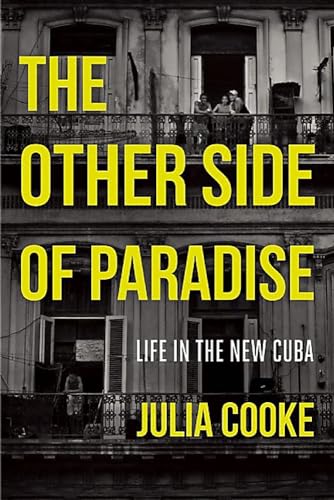 Stock image for The Other Side of Paradise: Life in the New Cuba for sale by AwesomeBooks