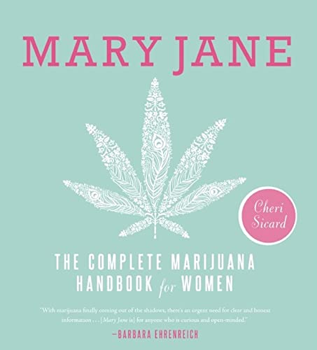 Beispielbild fr Mary Jane: The Complete Marijuana Handbook for Women zum Verkauf von HPB-Ruby