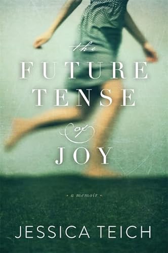 Stock image for The Future Tense of Joy: A Memoir for sale by SecondSale