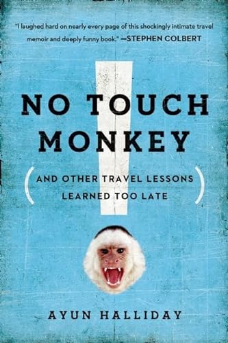 Stock image for No Touch Monkey!: And Other Travel Lessons Learned Too Late (Paperback) for sale by CitiRetail