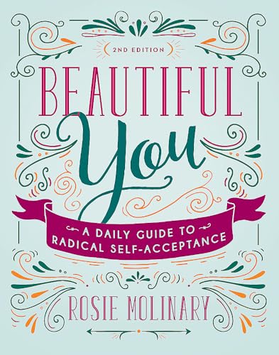 Stock image for Beautiful You: A Daily Guide to Radical Self-Acceptance for sale by SecondSale