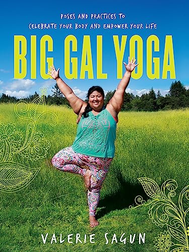 Stock image for Big Gal Yoga: Exercises, Affirmations, and Poses to Help You Find Self-Acceptance and Empowerment for sale by AwesomeBooks