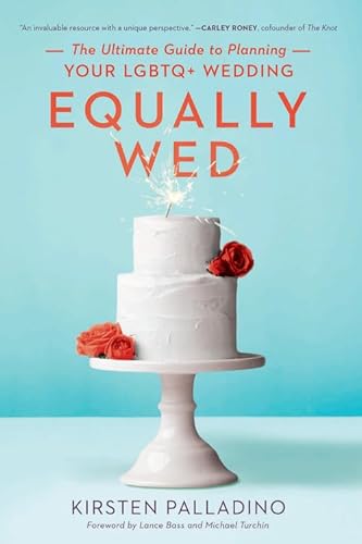 Stock image for Equally Wed: The Ultimate Guide to Planning Your LGBTQ+ Wedding for sale by SecondSale