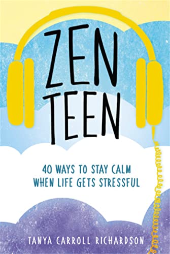 

Zen Teen: 40 Ways to Stay Calm When Life Gets Stressful [Soft Cover ]