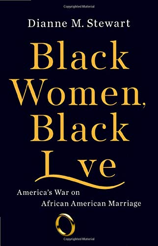Beispielbild fr Black Women, Black Love : America's War on African American Marriage zum Verkauf von Better World Books