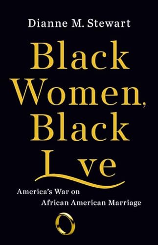 Stock image for Black Women, Black Love: Americas War on African American Marriage for sale by Bookoutlet1