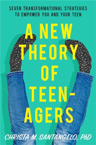 Stock image for A New Theory of Teenagers : Seven Transformational Strategies to Empower You and Your Teen for sale by Better World Books