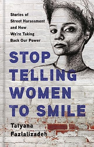 Stock image for Stop Telling Women to Smile for sale by Blackwell's