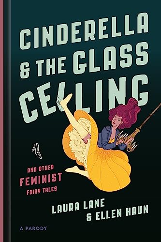 Imagen de archivo de Cinderella and the Glass Ceiling: And Other Feminist Fairy Tales a la venta por ZBK Books