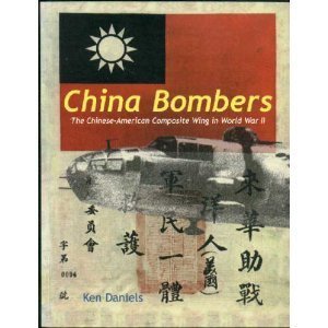 Beispielbild fr China Bombers: The Chinese-American Composite Wing in World War II zum Verkauf von Kisselburg Military Books