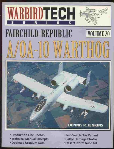 9781580070133: Fairchild-Republic A/OA-10 Warthog - Warbird Tech Vol. 20