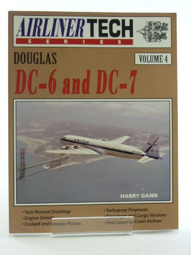 Stock image for Douglas DC-6 and DC-7 - Airliner Tech Vol. 4 for sale by Front Cover Books