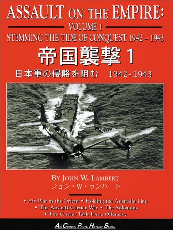 Stock image for Assault on the Empire: Volume 1, Stemming the Tide of Conquest 1942-1943 (Air Combat Photo History) for sale by Ergodebooks