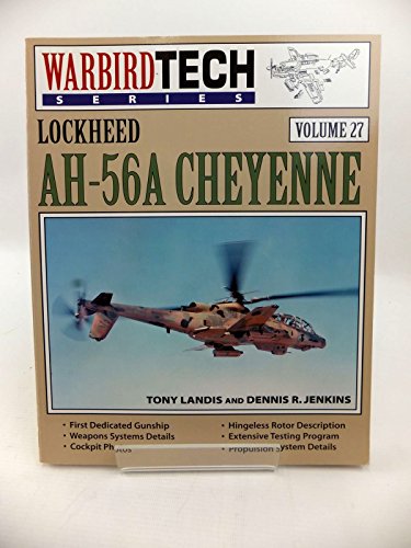 Lockheed AH-56A Cheyenne - Warbird Tech Vol. 27 (9781580070270) by Tony Landis; Dennis R. Jenkins