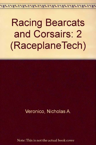 Stock image for Round-Engine Racers: Bearcats and Corsairs (RaceplaneTech, Volume 2) for sale by Ergodebooks