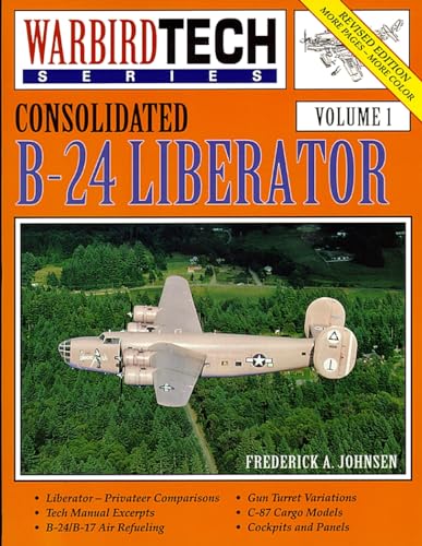 Consolidated B-24 Liberator; Vol 1 (Warbird Tech Series)