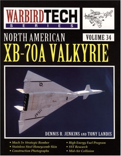 Beispielbild fr North American XB-70A Valkyrie (WarBird Tech Series, Volume 34) zum Verkauf von The Way We Were Bookshop