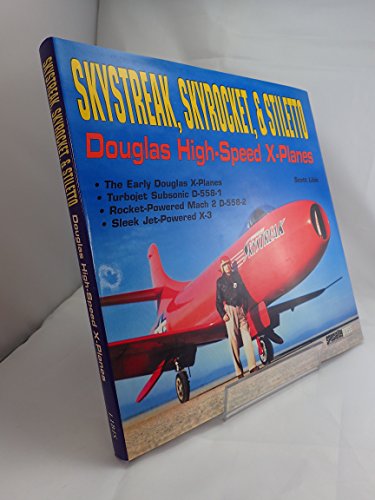 9781580070843: Skystreak, Skyrocket, & Stiletto: Douglas High-Speed X-Planes