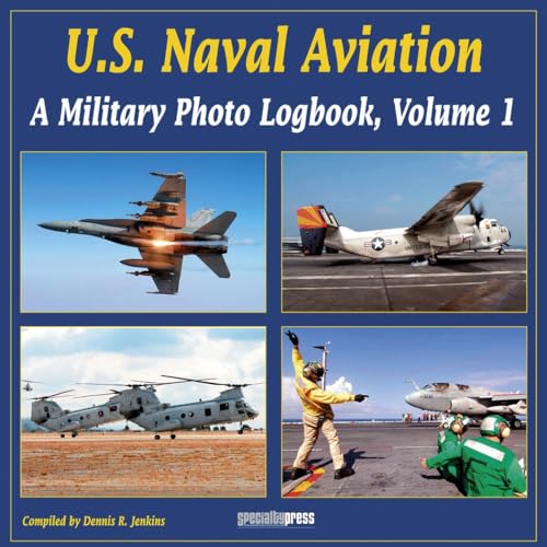U.S. Naval Aviation: A Military Photo Logbook, Volume 1 (9781580071147) by Jenkins, Dennis