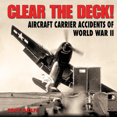 Beispielbild fr Clear the Deck!: Aircraft Carrier Accidents of World War II (Specialty Press) zum Verkauf von HPB Inc.