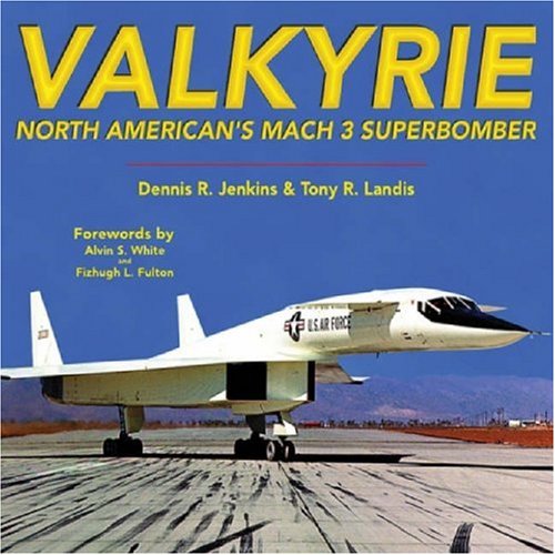 Beispielbild fr Valkyrie: North American's Mach 3 Superbomber zum Verkauf von Front Cover Books