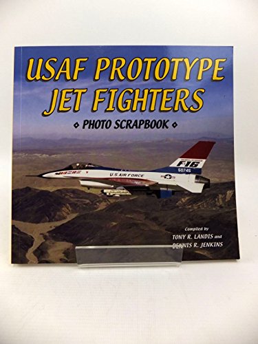 Beispielbild fr U.S. Air Force Prototype Jet Fighters Photo Scrapbook zum Verkauf von Ergodebooks