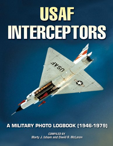 Stock image for U.S. Air Force Interceptors: A Military Photo Logbook 1946-1979 for sale by Wonder Book