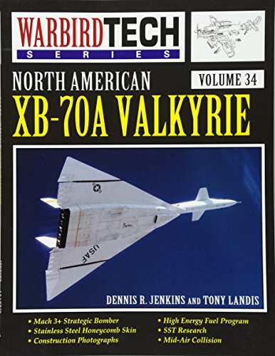 North American Xb-70a Valkyrie - Warbird Tech Vol 34 (9781580071772) by Jenkins, Dennis R.; Landis, Tony
