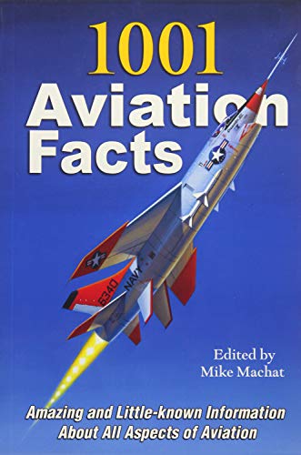 Beispielbild fr 1001 Aviation Facts: Amazing and Little-Known Information about All Aspects of Aviation zum Verkauf von ThriftBooks-Atlanta