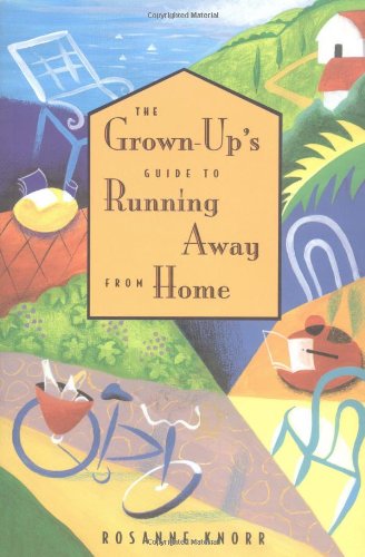 Beispielbild fr The Grown-up's Guide to Running Away from Home zum Verkauf von Wonder Book