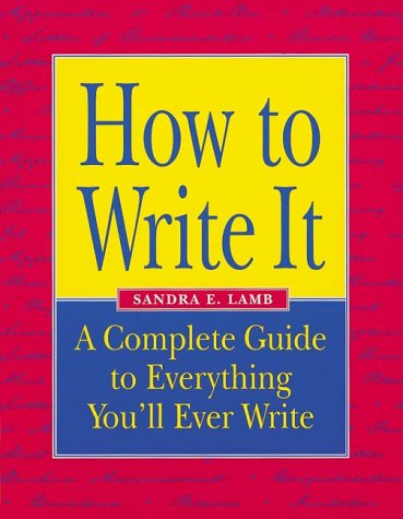 Beispielbild fr How to Write It : A Complete Guide to Everything You'll Ever Write zum Verkauf von Better World Books